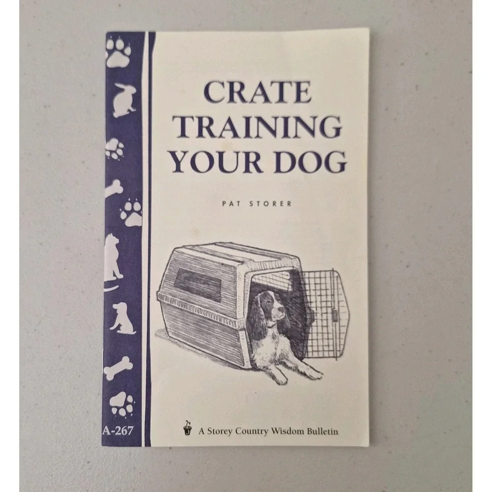 RARE Crate Training Your Dog: Storey Country Wisdom Bulletin 2000 Pat Storey